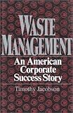 Waste Management: An American Corporate Success Story