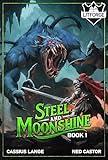 Steel and Moonshine: Book 1