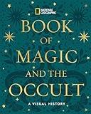 National Geographic Book of Magic and the Occult: A Visual History