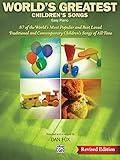 World's Greatest Children's Songs: 87 of the World's Most Popular and Best Loved Traditional and Contemporary Children's Songs