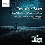 Invisible Stars - Choral works of Ireland & Scotland