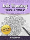 Ink Tracing Mandala Patterns: Draw to Reveal the Hidden Image (Kindle Scribe Only) (Ink Tracing Coloring Books)