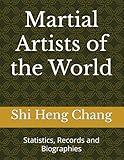 Martial Artists of the World: Statistics, Records and Biographies