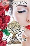 Vintage Perfumes: Classic Fragrances from the 19th and 20th Centuries