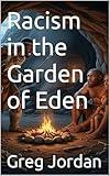 Racism in the Garden of Eden