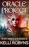 Oracle Project (In My Mind's Eye Book 1)