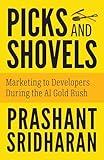 Picks and Shovels: Marketing to Developers During the AI Gold Rush