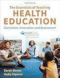 The Essentials of Teaching Health Education: Curriculum, Instruction, and Assessment