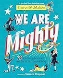 We Are Mighty: 12 Ordinary Americans Who Did the Next Needed Thing