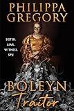 Boleyn Traitor: A Thrilling Story of Ambition, Power and the Dark Side of the Tudor Court