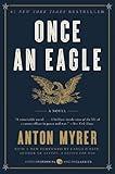 Once an Eagle: A Classic Novel of Leadership and Valor in Military History