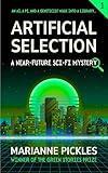 Artificial Selection: A Near-Future Science Fiction Mystery Novel (The ArkTech Series Book 1)