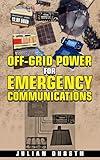 Off-Grid Power For Emergency Communications: Ham Radio & Off-Grid Power