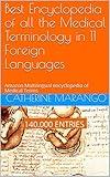 Best Encyclopedia of all the Medical Terminology in 11 Foreign Languages: Amazon Multilingual encyclopedia of Medical Terms