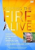 Keeping the Fire Alive: Navigating Challenges in the Spiritual Life