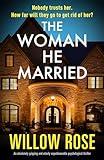 The Woman He Married: An absolutely gripping and utterly unputdownable psychological thriller
