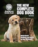 The New Complete Dog Book, 23rd Edition: Official Breed Standards and Profiles for Over 200 Breeds (CompanionHouse Books) American Kennel Club's Bible of Dogs: 992 Pages, 7 Variety Groups, 800 Photos