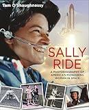 Sally Ride: A Photobiography of America's Pioneering Woman in Space