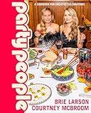 Party People: A Cookbook for Creative Celebrations