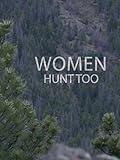 Women Hunt Too