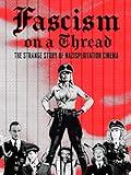 Fascism On A Thread: The Strange Story Of Nazisploitation Cinema