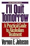 I'll Quit Tomorrow: A Practical Guide to Alcoholism Treatmen