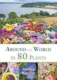 Around The World in 80 Plants: An Edible Perennial Vegetable Adventure for Temperate Climates