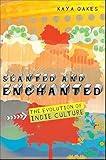 Slanted and Enchanted: The Evolution of Indie Culture