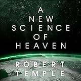 A New Science of Heaven: How the New Science of Plasma Physics Is Shedding Light on Spiritual Experience