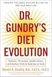 Dr. Gundry's Diet Evolution: Turn Off the Genes That Are Killing You and Your Waistline