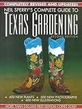 Neil Sperry's Complete Guide to Texas Gardening