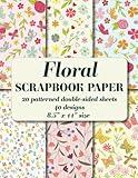 Floral Scrapbook Paper: 20 patterned double sided sheets. 8.5" x 11". 40 designs (Decorative Craft Paper)