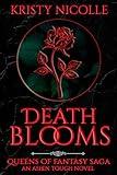 Death Blooms: An Ashen Touch Novel (Queens Of Fantasy Saga)