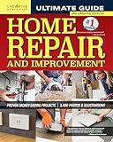 Ultimate Guide to Home Repair and Improvement, 3rd Updated Edition: Proven Money-Saving Projects; 3,400 Photos & Illustrations