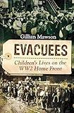 Evacuees: Children's Lives on the WW2 Home Front