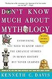 Don't Know Much About® Mythology: Everything You Need to Know About the Greatest Stories in Human History but Never Learned (Don't Know Much About Series)