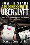 How To Start A Business With UBER & LYFT