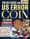 The Ultimate US Error Coin Guide: A Professional Handbook with Detailed Images for Identifying, Authenticating, and Valuing Mint Error Varieties to Create a Distinguished Collection