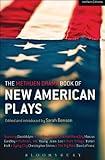 The Methuen Drama Book of New American Plays: Stunning; The Road Weeps, the Well Runs Dry; Pullman, WA; Hurt Village; Dying City; The Big Meal (Play Anthologies)