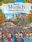 Discover Munich during festival season – A coloring book for adults: 40 detailed coloring pages with Bavarian flair: traditional costumes, beer garden ... the World – Coloring Books by Lilafabrila)