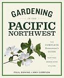 Gardening in the Pacific Northwest: The Complete Homeowner's Guide