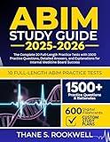 ABIM STUDY GUIDE 2025-2026: The Complete 10 Full-Length Practice Tests with 1500 Practice Questions, Detailed Answers, and Explanations for Internal Medicine Board Success