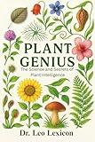 Plant Genius: The Science and Secrets of Plant Intelligence