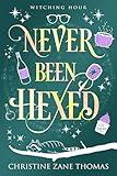 Never Been Hexed: A Paranormal Women's Fiction Mystery (Witching Hour Book 2)
