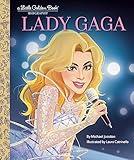 Lady Gaga: A Little Golden Book Biography (Little Golden Book Biographies)