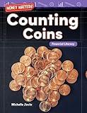 Teacher Created Materials 27341 Money MATTERS: Counting Coins: Financial LITERACY (Mathematics in the Real World)