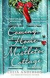 Coming Home to Mistletoe Cottage: 2022’s new, cosy, heartwarming, Christmas novel from the bestselling author of 59 Memory Lane