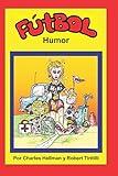 Futbol Humor (Sports Humor) (Spanish Edition)