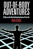 Out-of-Body Adventures: 30 Days to the Most Exciting Experience of Your Life