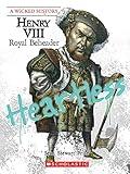 Henry VIII (A Wicked History): Royal Beheader
